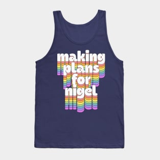 Making Plans For Nigel / Typographic Song Lyrics Gift Tank Top